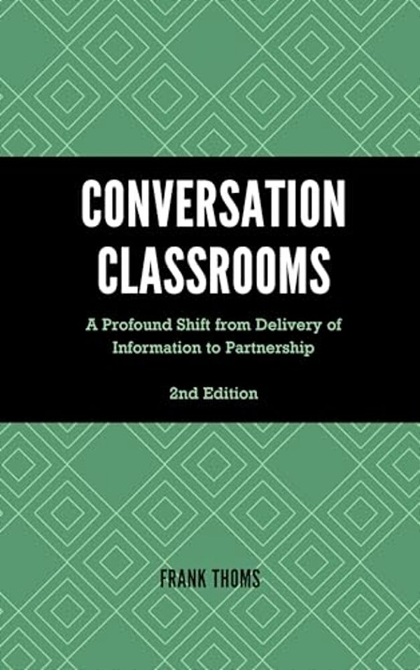Conversation Classrooms: A Profound Shift From Delivery Of Information To Partnership-..