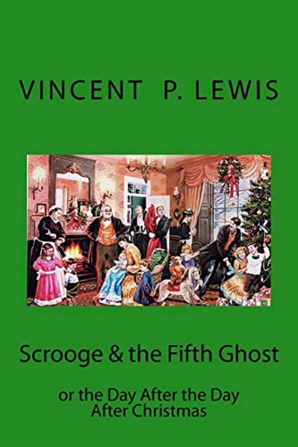 Scrooge & The 5Th Ghost Or The Day After, The Day After Christmas: Lynn M. Geyer-..