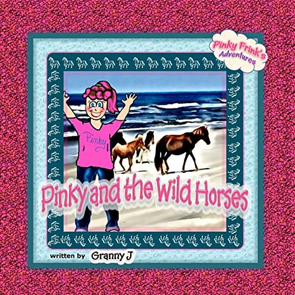 Pinky And The Wild Horses: Pinky Frink's Adventures-..
