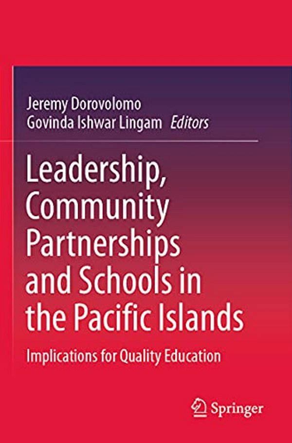Leadership, Community Partnerships And Schools In The Pacific Islands: Implications For Quality Education-..