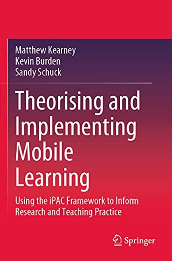Theorising And Implementing Mobile Learning: Using The Ipac Framework To Inform Research And Teaching Practice-..
