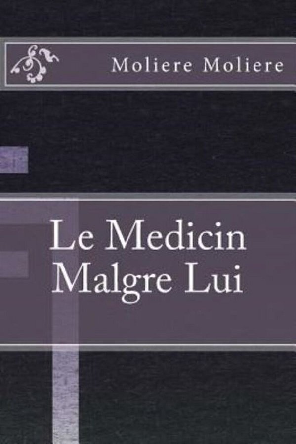Le Medicin Malgre Lui-..