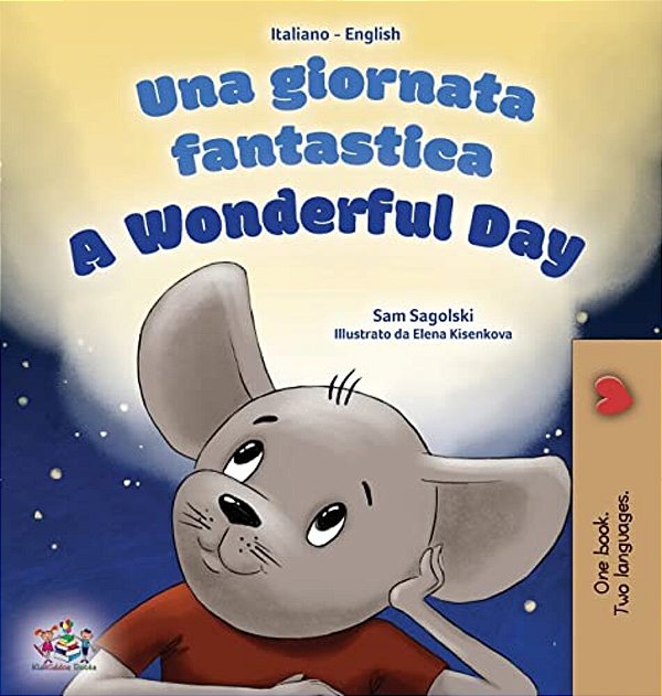 A Wonderful Day (Italian English Bilingual Children's Book-..