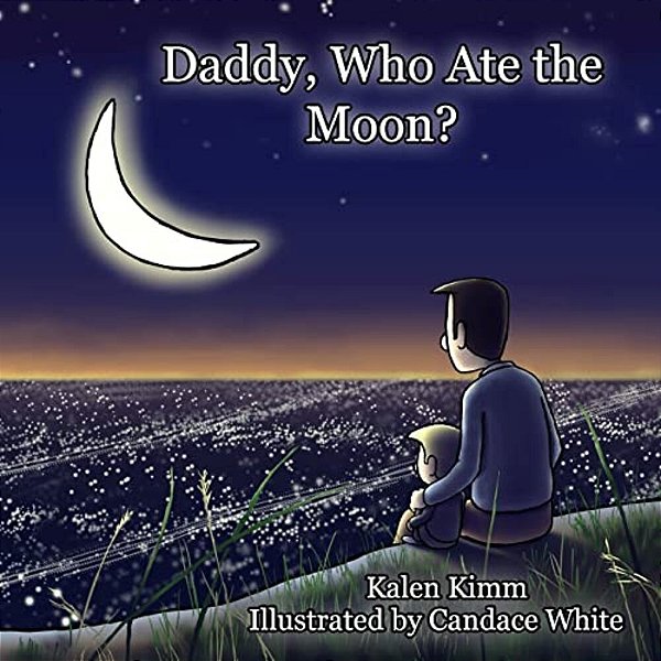 Daddy, Who Ate The Moon?-..