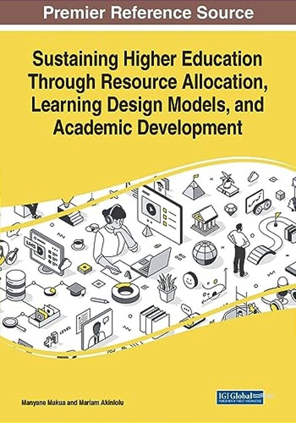 Sustaining Higher Education Through Resource Allocation, Learning Design Models, And Academic Development-..