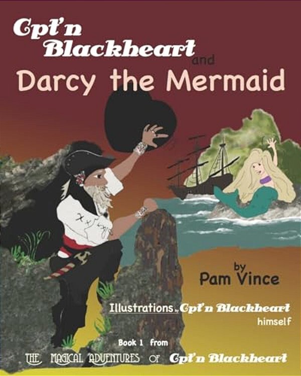 The Magical Adventures Of Cpt'n Blackheart: Cpt'n Blackheart And Darcy The Mermaid-..