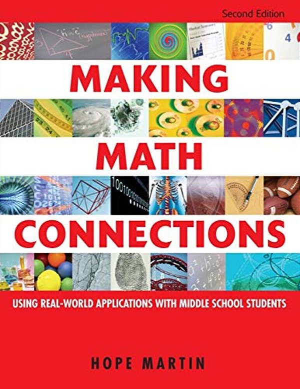 Making Math Connections: Using Real-World Applications With Middle School Students-..