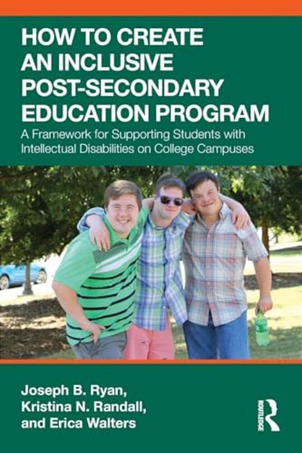 How To Create An Inclusive Post-Secondary Education Program: A Framework For Supporting Students With Intellectual Disabilities On College Campuses-..