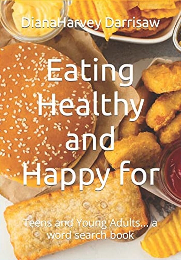 Eating Healthy And Happy For: Teens And Young Adults... A Word Search Book-..