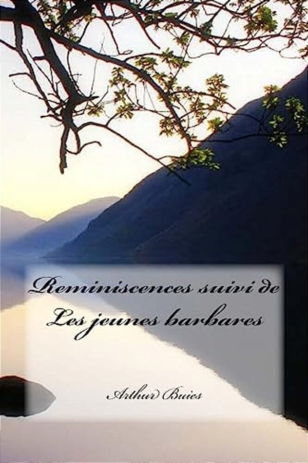 Reminiscences Suivi De Les Jeunes Barbares-..