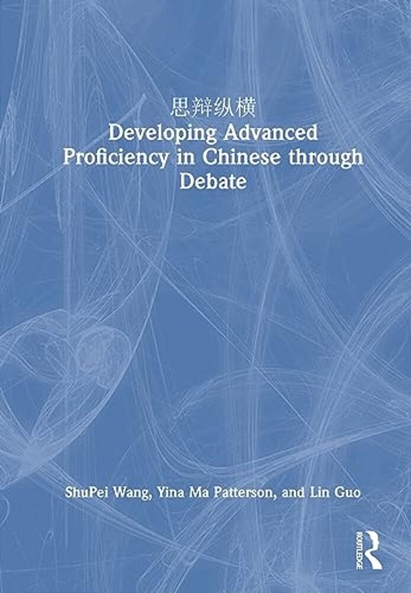 ???? Developing Advanced Proficiency In Chinese Through Debate-..