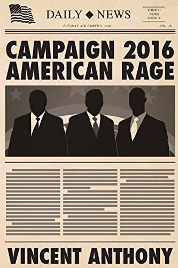 Campaign 2016 American Rage-..