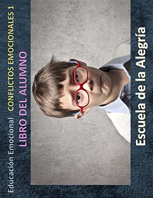 Educacion Emocional - Conflictos Emocionales 1 - Libro Del Alumno: Educamos Para La Vida-..