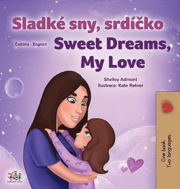 Sweet Dreams, My Love (Czech English Bilingual Book For Kids)-..