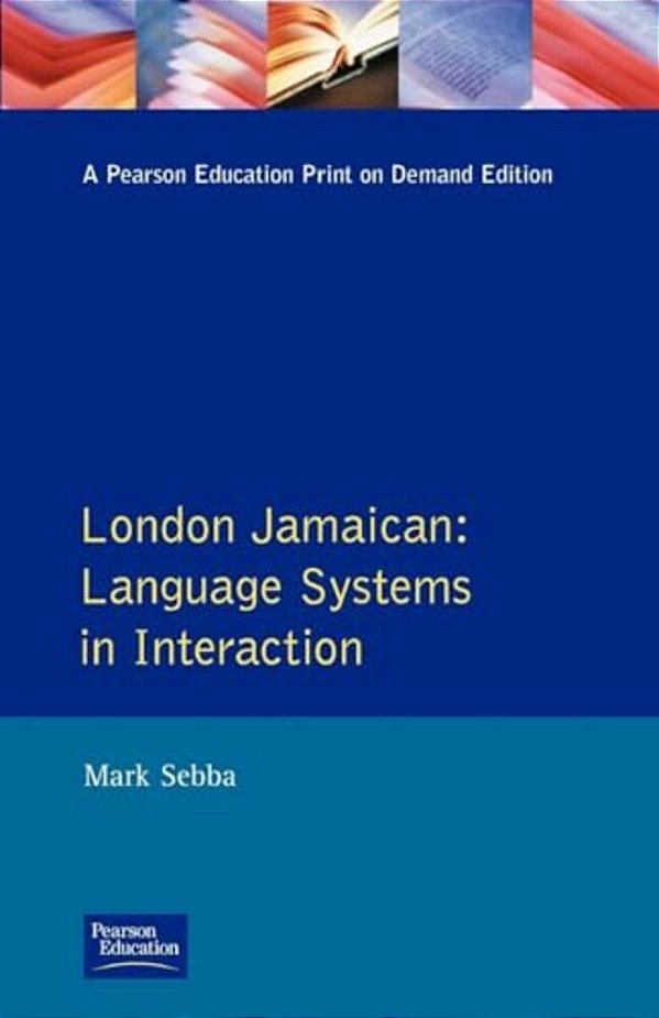 London Jamaican: Language System In Interaction-..