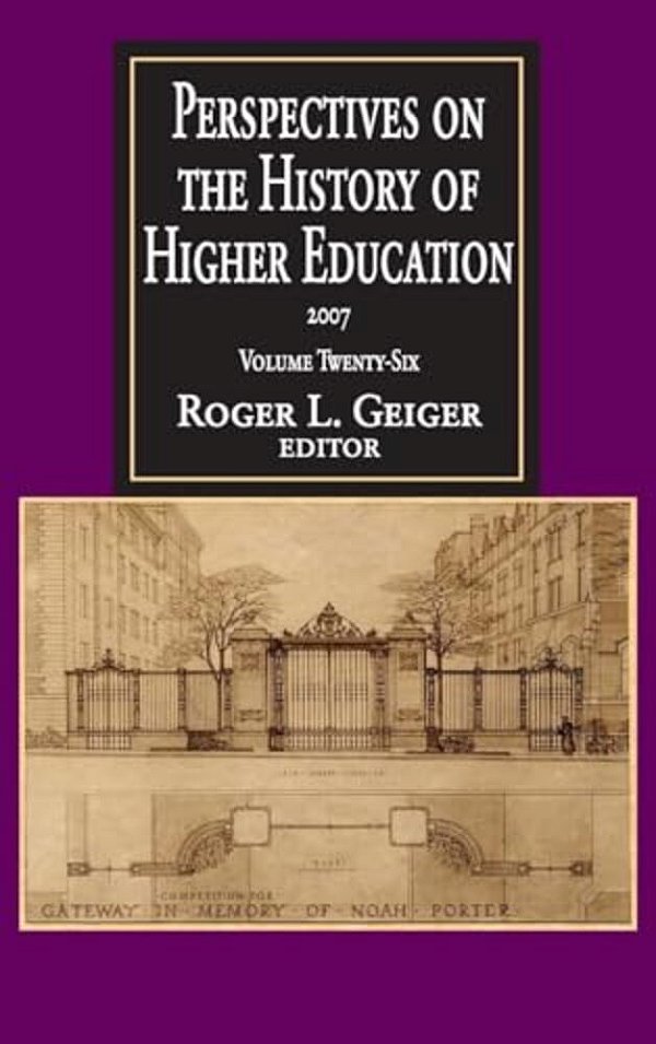 Perspectives On The History Of Higher Education: Volume 26, 2007-..