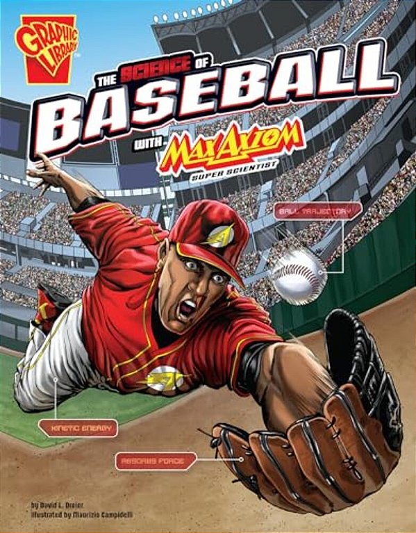 The Science Of Baseball With Max Axiom, Super Scientist-..
