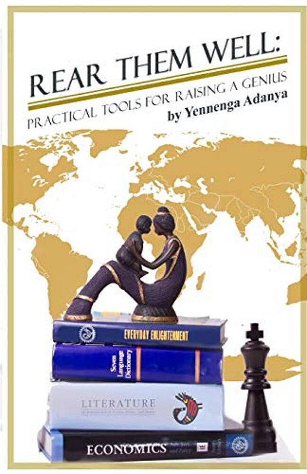 Rear Them Well:: Practical Tools For Raising A Genius-..