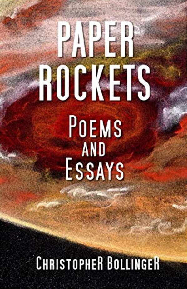 Paper Rockets: Poems And Essays-..