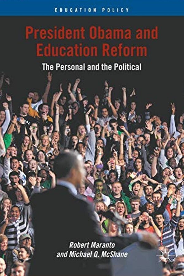 President Obama And Education Reform: The Personal And The Political-..