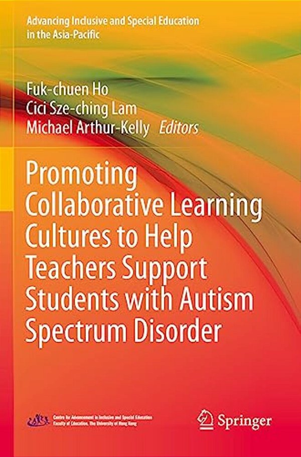 Promoting Collaborative Learning Cultures To Help Teachers Support Students With Autism Spectrum Disorder-..