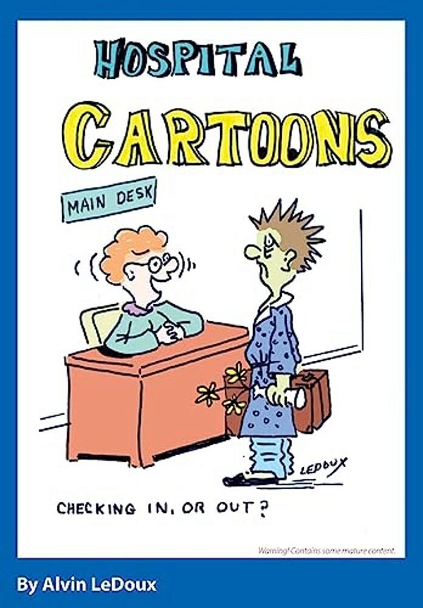 Hospital Cartoons: By Alvin Ledoux-..