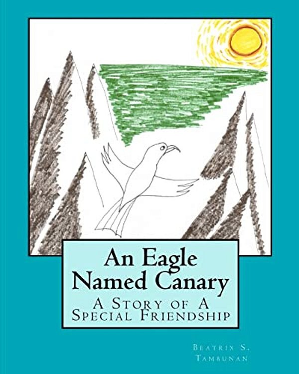An Eagle Named Canary: A Story Of A Special Friendship-..
