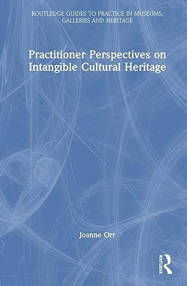 Practitioner Perspectives On Intangible Cultural Heritage-..