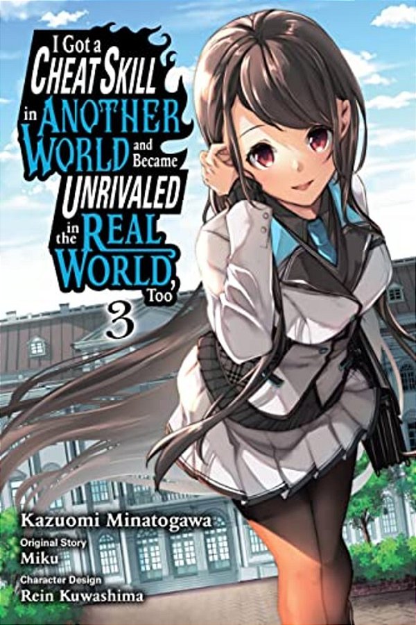I Got A Cheat Skill In Another World And Became Unrivaled In The Real World, Too, Vol. 3 (Manga): Volume 3-..