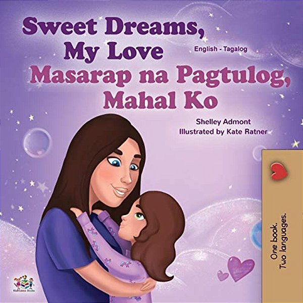 Sweet Dreams, My Love (English Tagalog Bilingual Book For Kids): Filipino Children's Book-..