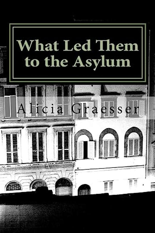 What Led Them To The Asylum: Tales Of The Hoarde-..