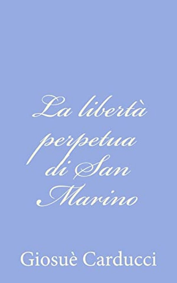La Libertà Perpetua Di San Marino-..
