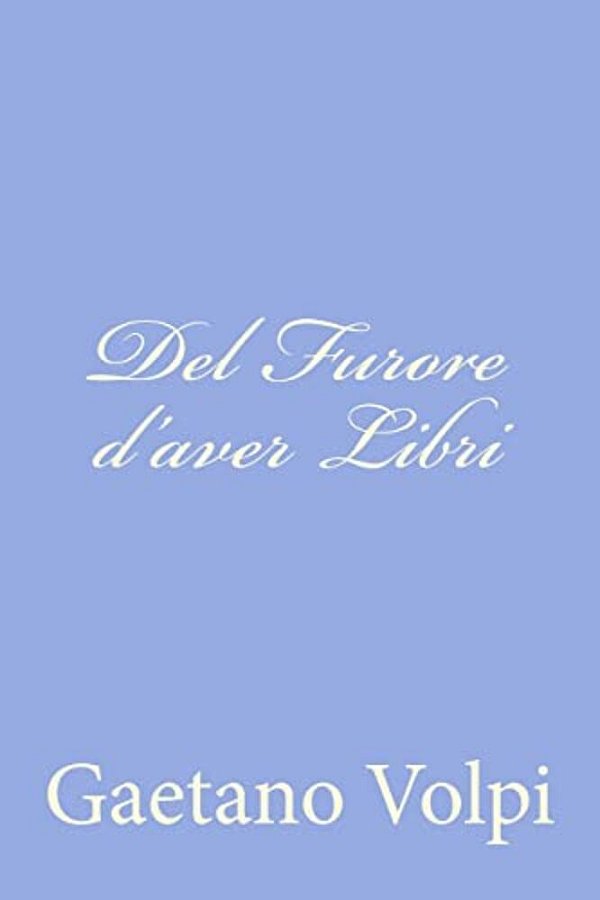 Del Furore D'Aver Libri-..