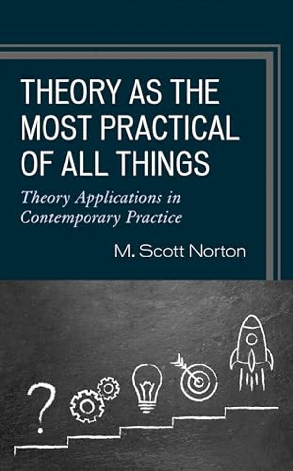 Theory As The Most Practical Of All Things: Theory Applications In Contemporary Practice-..