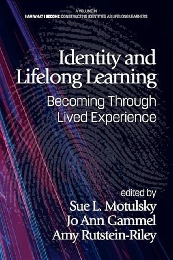 Identity And Lifelong Learning: Becoming Through Lived Experience-..