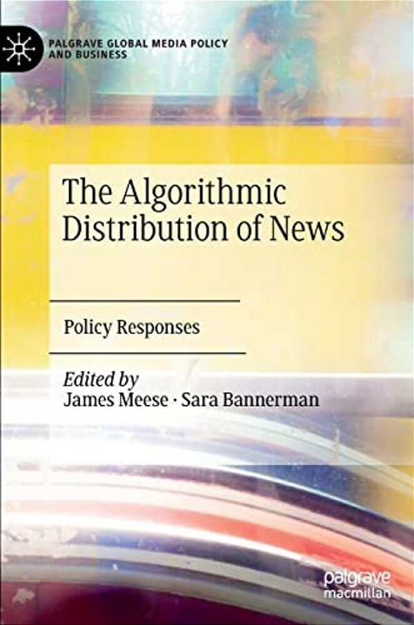 The Algorithmic Distribution Of News: Policy Responses-..