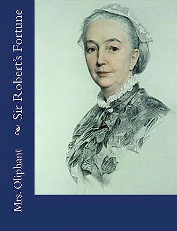 Sir Robert's Fortune-..