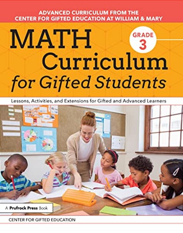 Math Curriculum For Gifted Students: Lessons, Activities, And Extensions For Gifted And Advanced Learners: Grade 3-..