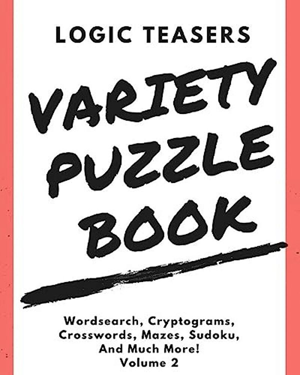 Logic Teasers Variety Puzzle Book: Volume 2-..