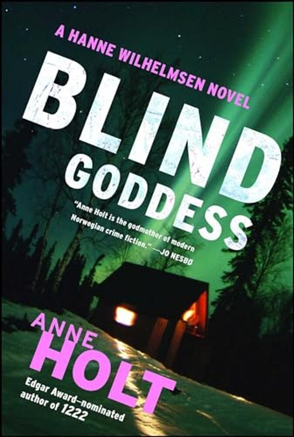 Blind Goddess: Hanne Wilhelmsen Book One-..
