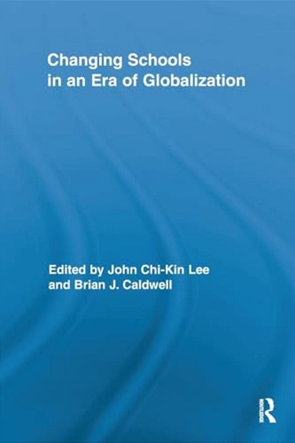Changing Schools In An Era Of Globalization-..