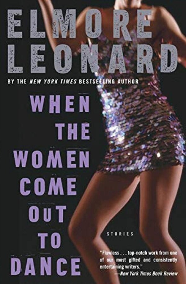 When The Women Come Out To Dance: Stories-..