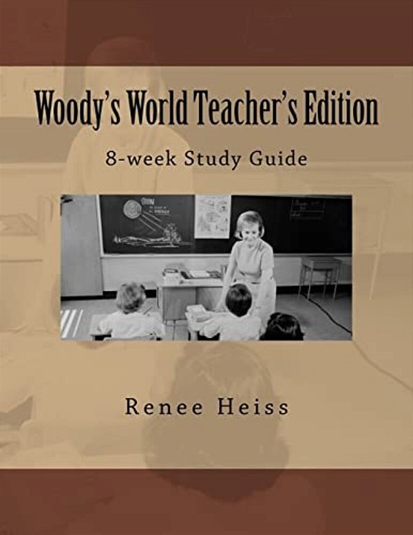 Woody's World Teacher's Guide: 8 Weeks Of Related Activities-..