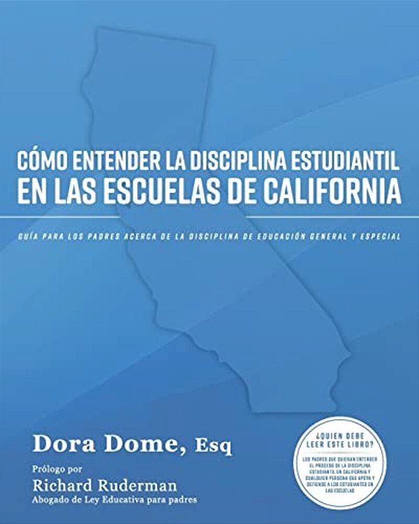Cómo Entender La Disciplina Estudiantil En Las Escuelas De California: Guía Para Los Padres Acerca De La Disciplina De Educación General Y Especial-..