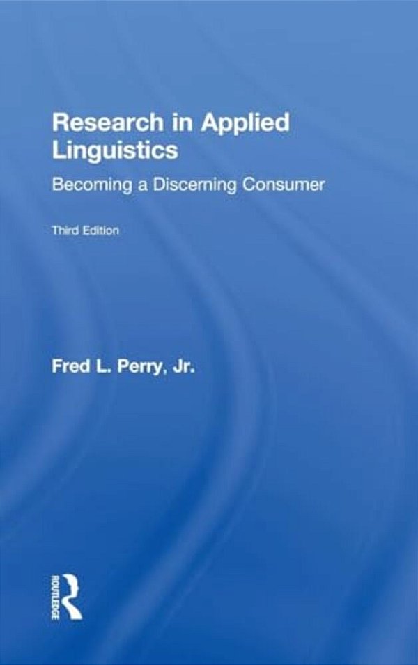 Research In Applied Linguistics: Becoming A Discerning Consumer-..