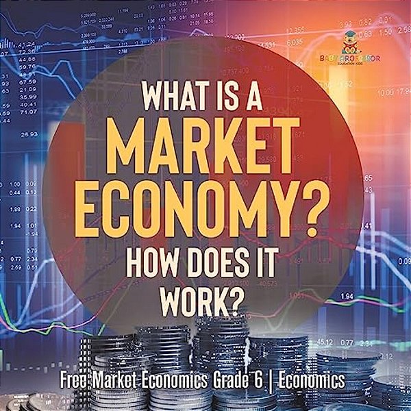 What Is A Market Economy? How Does It Work? Free Market Economics Grade 6 Economics-..