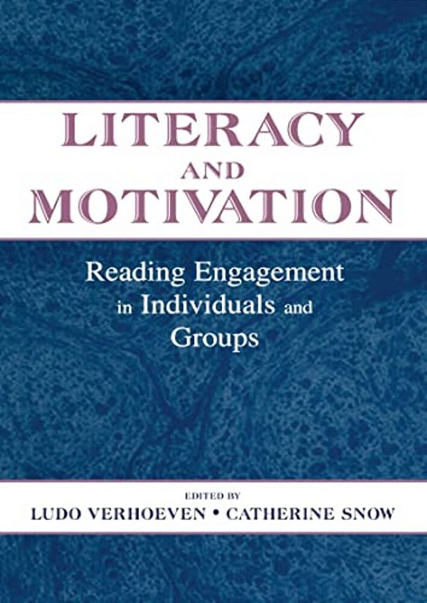 Literacy And Motivation: Reading Engagement In Individuals And Groups-..