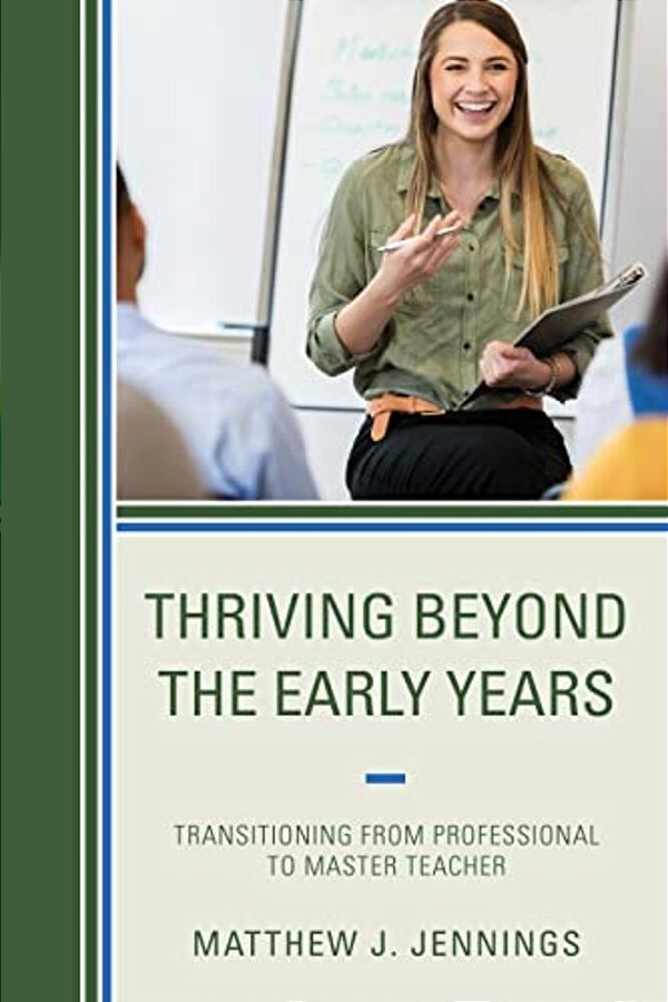 Thriving Beyond The Early Years: Transitioning From Professional To Master Teacher-..