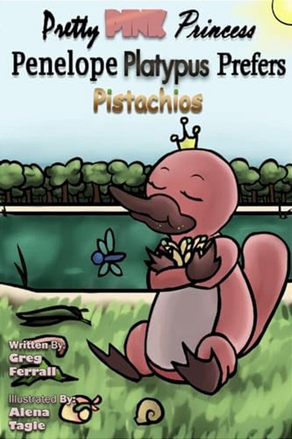 Pretty Pink Princess Penelope Platypus Prefers Pistachios-..