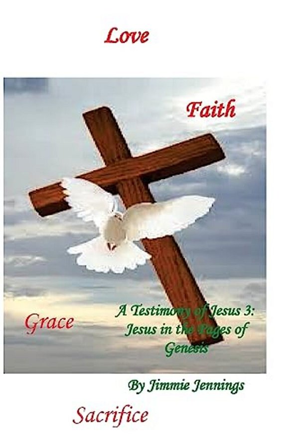 A Testimony Of Jesus 3: Jesus In The Pages Of Genesis-..